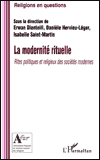 La Modernite rituelle, Rites politiques et religieux des sociétés modernes, Paris, L Harmattan, 2004, ISBN:2-7475-7635-3